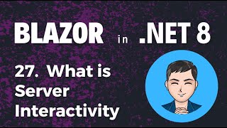 Blazor in NET 8  Ep27 What is Server Interactivity [upl. by Drucie689]