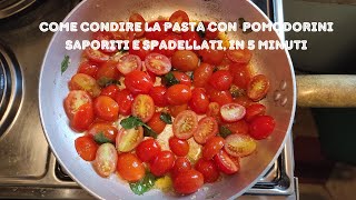 spadellata di pomodorini saporiti per condire la pasta pronti in 5 minuti dall orto alla tavola [upl. by Giustina]