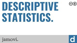 Descriptive statistics — jamovi [upl. by Gilmore216]