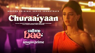 Churaaiyaan  Call Me Bae  Ananya Panday Vihaan Samat  Abhijeet Shayra Mudit Suvarna [upl. by Mariano594]