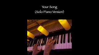 Piano Solo Cover Your Song Elton John shorts [upl. by Jannery195]