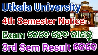 Utkala University 4th Semester Notice 3rd Semester Result କେବେ ଆସିବ ଆସନ୍ତୁ ସମ୍ପୂର୍ଣ ତଥ୍ୟ ଜାଣିବା [upl. by Luciano]