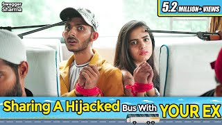 Sharing Hijacked Bus with your Ex  Swagger Sharma [upl. by Kraul539]