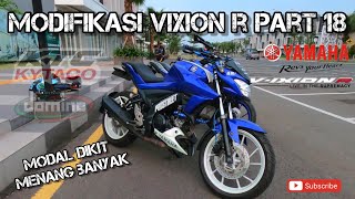 MODIFIKASI VIXION R BUDGET MINIM PART 18  MODAL MINIM DAPAT BANYAK [upl. by Notsirt]