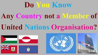 Countries not a member of United Nations Organisation [upl. by Vernor]