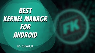 Best Kernel Manager For Android ROOT A04e [upl. by Harat]