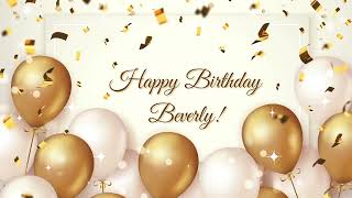 Happy Birthday Beverly  Happy Birthday To You Song [upl. by Jonna]