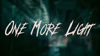 Linkin Park  One More Light  Lyrics [upl. by Llenrahc]