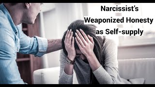 Narcissist’s Weaponized Honesty as Selfsupply in Late Onset Narcissism [upl. by Charisse599]