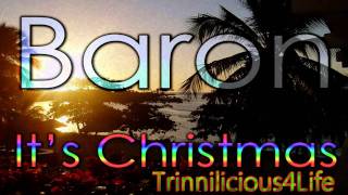 Baron  Its Christmas  2009 Parang Soca  Christmas Music [upl. by Eanore]