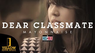 Mayonnaise  Dear Classmate Official Music Video [upl. by Esmaria]