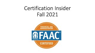 NASFAA Certification Insider Fall 2021 [upl. by Hairem]