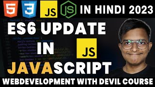 JAVASCRIPT ES6 Tutorial  WEB DEVELOPMENT WITH DEVIL HINDI 2023 [upl. by Nissa858]