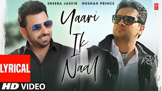 Roshan Prince Sheera Jasvir Yaari Ik Naal Video with lyrics  New Punjabi Song 2022  TSeries [upl. by Dallman]