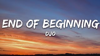 Djo  End Of Beginning Lyrics [upl. by Roda]