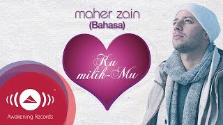 Maher Zain  Ku MilikMu Bahasa Version  Official Lyric Video [upl. by Notlimah]