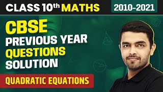 Quadratic Equations  Previous Year Questions 2010  2021  Class 10 Maths Chapter 4 [upl. by Aikin]