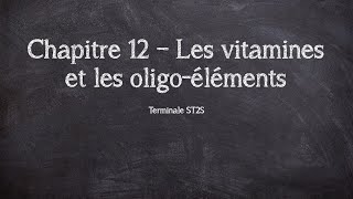 Ch12  Les vitamines et les oligoéléments  TST2S [upl. by Everson]