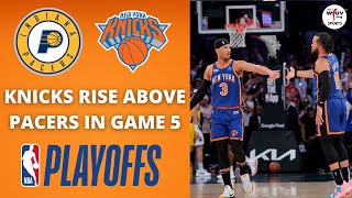 Knicks Rise Above Pacers In Game 5 Take 32 Series Lead  Beat Report [upl. by Akerboom200]