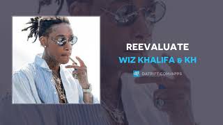 Wiz Khalifa amp KH  Reevaluate AUDIO [upl. by Darsey]