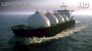 Supertankowiec LNG Tajemnice powiązań inżynieryjnych dokument lektor pl 2011 HD [upl. by Elmore114]