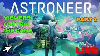 🔴Astroneer Survival Gameplay But The VIEWERS Decide What Happens LIVE🔴PART 2 [upl. by Arty]