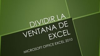 Excel 2010  Dividir Ventana [upl. by Forta]