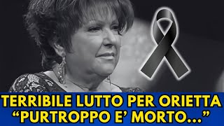 🔴ULTIMA ORA TERRIBILE LUTTO PER ORIETTA BERTI quotPURTROPPO E MORTOquot  I FAN SCONVOLTI [upl. by Arihppas]