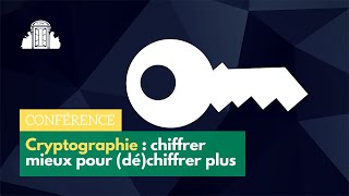 « Cryptographie  Chiffrer mieux pour déchiffrer plus »  Anne Canteaut  ENSPSL [upl. by Tana]