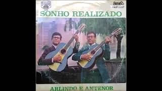 Arlindo e Antenor  Sonho Realizado  LP Completo [upl. by Ninnetta]