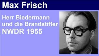 Herr Biedermann und die Brandstifter  Max Frisch  Hörspiel NWDR 1955 [upl. by Ilatfan]