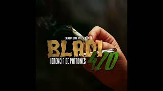 Herencia De Patrones  Bladi 420 Official Audio 2022 [upl. by Floris447]