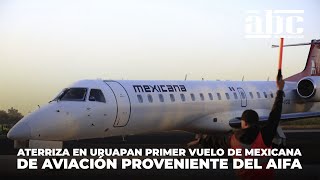 Aterriza en Uruapan primer vuelo de Mexicana de Aviación proveniente del AIFA [upl. by Marianne]