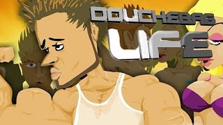 Douchebag Life  HOW TO BE A DOUCHE SIMULATOR [upl. by Nyral]