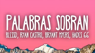 Palabras Sobran Remix  Blessd Ryan Castro Bryant Myers Hades 66  The World Of MusicMix [upl. by Lempres4]