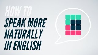 How to speak more naturally in English [upl. by Jurdi930]