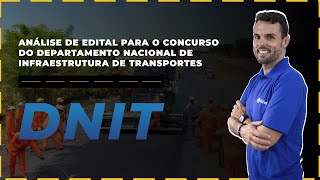 Análise de Edital para o Concurso do Departamento Nacional de Infraestrutura de Transportes  DNIT [upl. by Arst945]