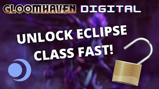 Unlock Eclipse class FAST  Gloomhaven Digital Guildmaster guide [upl. by Gamin]