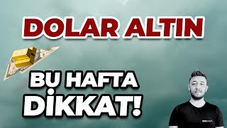 DOLAR ALTIN BU HAFTA DİKKAT [upl. by Nelluc]