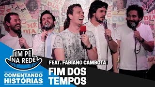 COMENTANDO HISTÓRIAS 19  FIM DOS TEMPOS Feat Fabiano Cambota [upl. by Durwyn]