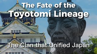 The Fate of the Toyotomi Lineage [upl. by Vergil]