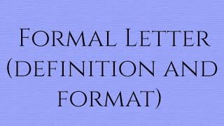 Formal Letter  Definition and Format [upl. by Emmery]