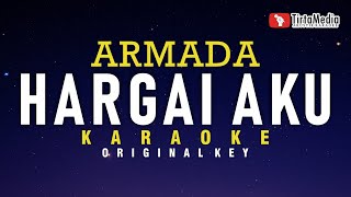 Hargai Aku  Armada Karaoke [upl. by Ramsey]