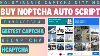 Kolotibablo Captcha Setting ll Buy Noptcha Auto Script ll Funcaptcha Getest Captcha Recaptcha Auto [upl. by Adnouqal]