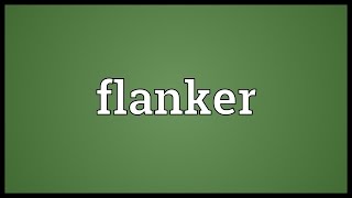 Flanker Meaning [upl. by Lydia]