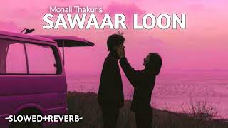 Sawaar Loon  Lofi trending [upl. by Karney809]