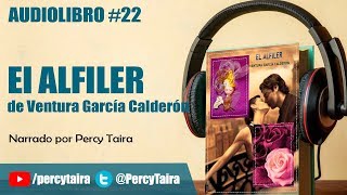 AUDIOLIBRO 22 EL ALFILER DE VENTURA GARCÍA CALDERÓN VOZ HUMANA [upl. by Alleynad]