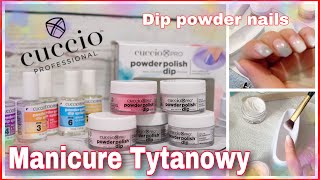 MANICURE TYTANOWY  DIP Powder Nails  Cuccio Pro Jaki manicure po uczuleniu na paznokcie hybrydowe [upl. by Otto901]