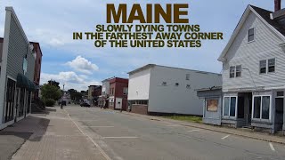 MAINE Slowly DYING Towns In The Farthest Away Corner Of The United States [upl. by Gladdie560]