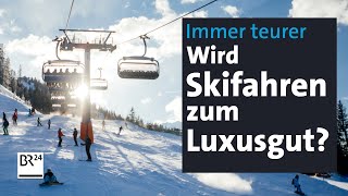 Teurer Spaß Wird Skifahren zum Luxusgut  Abendschau  BR24 [upl. by Ecnadnak]